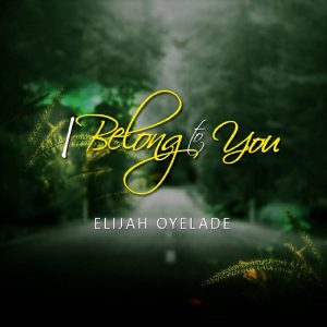  Elijah_Oyelade_-_I_Belong_to_You 