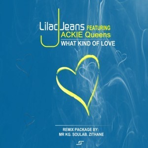 Lilac Jeans, Jackie Queens – What Kind Of Love Remix