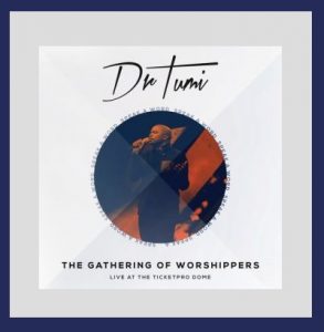 Album: Dr. Tumi – The Gathering Of Worshippers