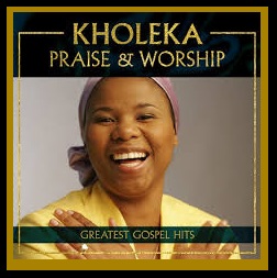 Album: Kholeka – Praise & Worship