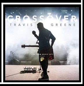 Album: Travis Greene – Crossover