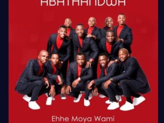 Abathandwa – Ehhe Moya Wami