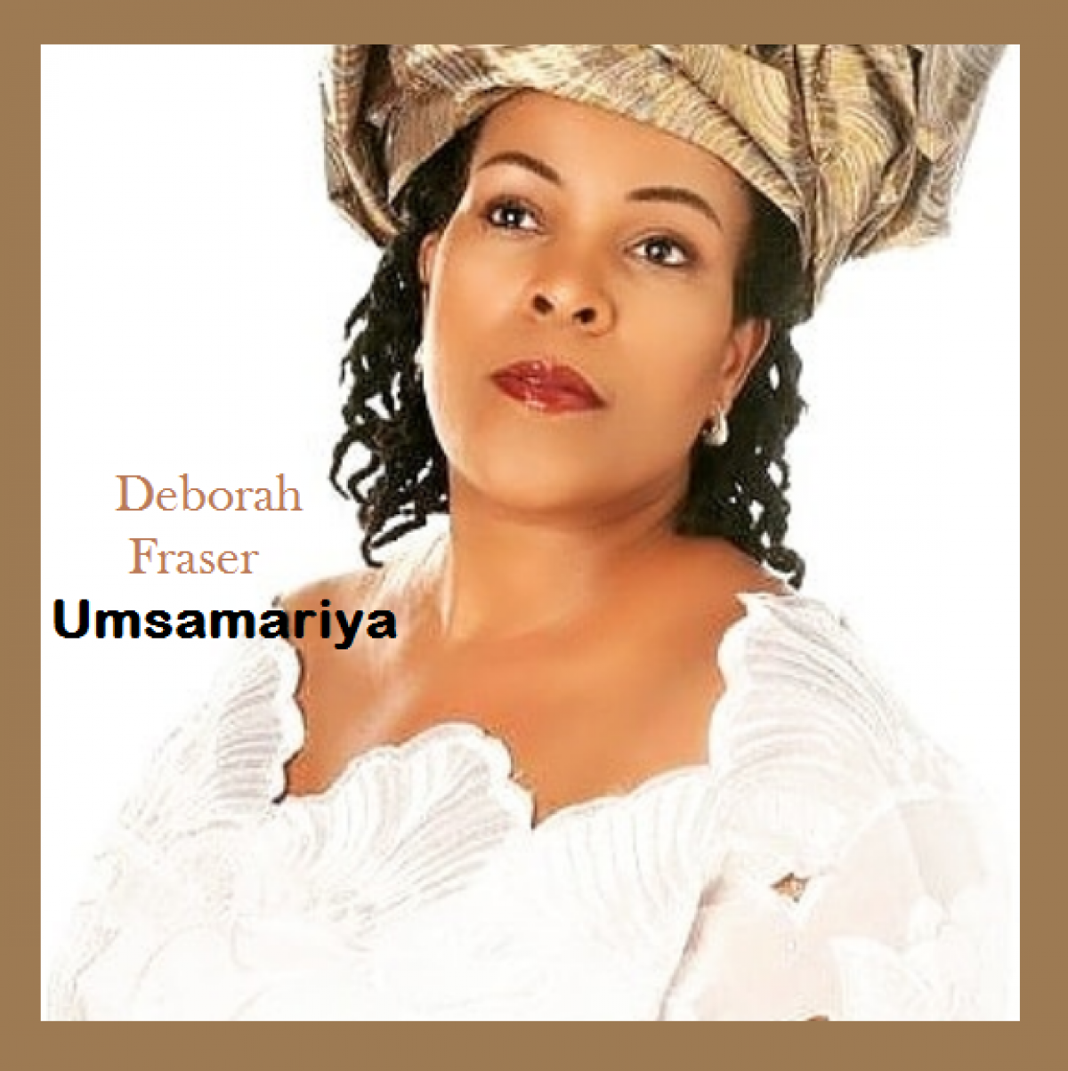 Download Album Deborah Fraser Umsamariya Fakaza Gospel