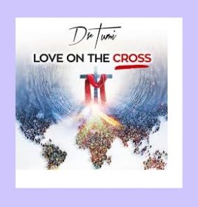 Album: Dr. Tumi – Love On The Cross