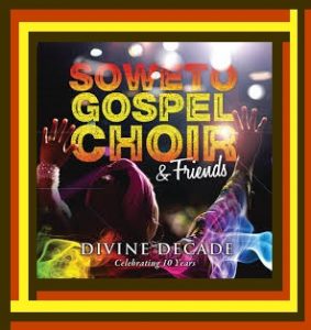 Album: Soweto Gospel Choir – Divine Decade