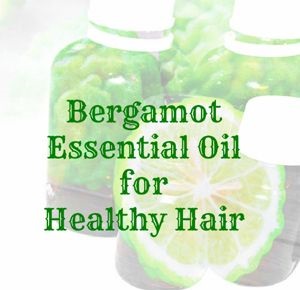 Bergamot Oil for Luscious Hair