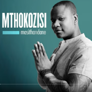 Mthokozisi Masithandane