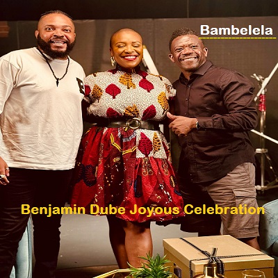 Benjamin Dube – Bambelela